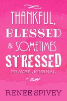 Thankful, Blessed, & Sometimes Stressed Prayer Journal