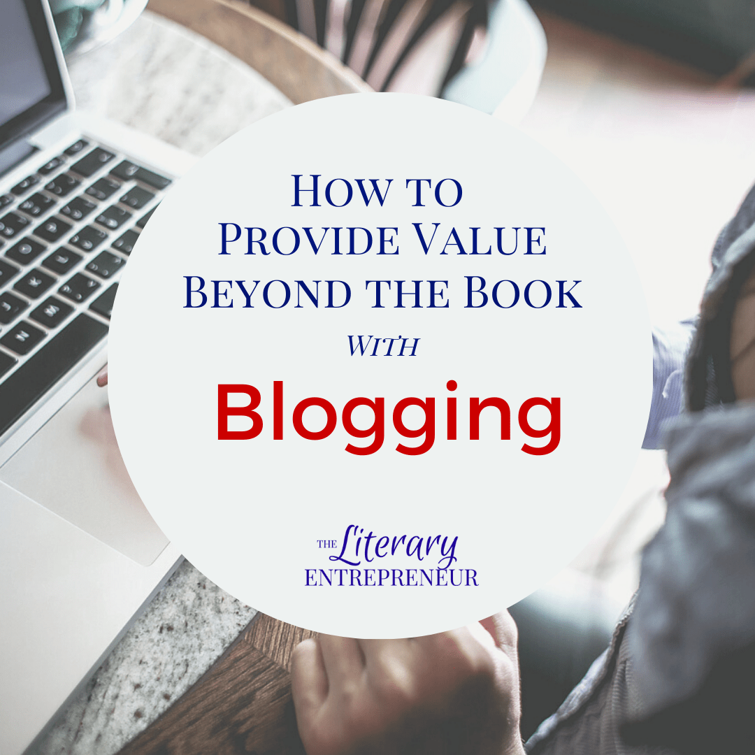 How to Provide Value “Beyond the Book” With Blogging