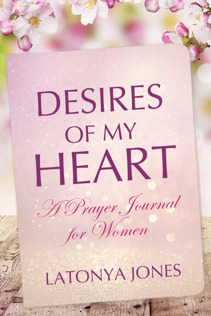 Desires of My Heart: A Prayer Journal for Women