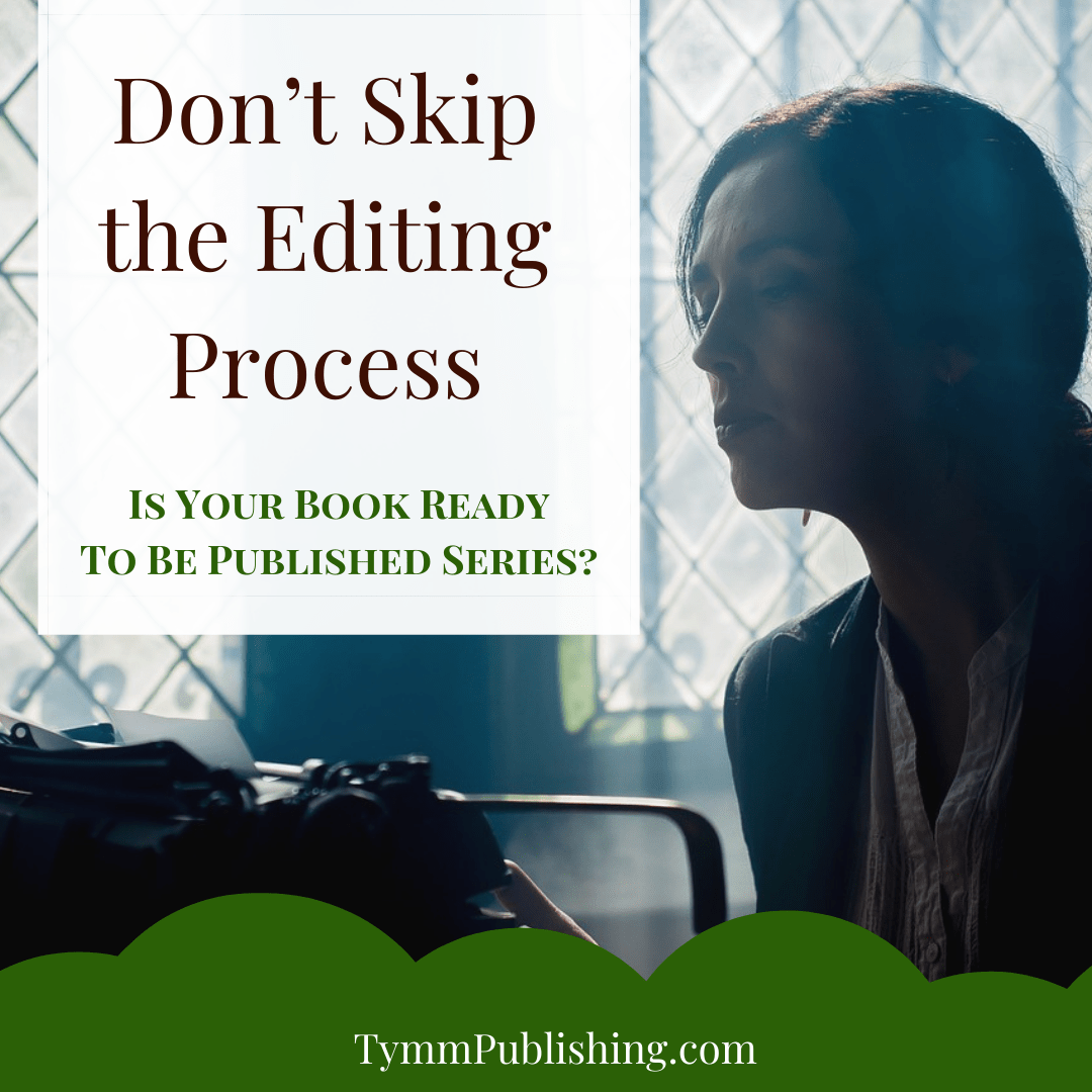 Don’t Skip the Editing Process
